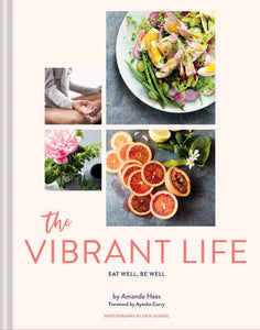 Chronicle Books LLC Books The Vibrant Life: Eat Well, Be Well