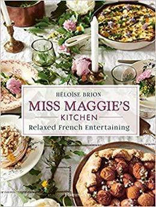 Flammarion Books Miss Maggie's Kitchen: Relaxed French Entertaining