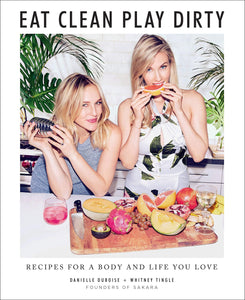 Harry N. Abrams Books Eat Clean, Play Dirty: Recipes for a Body and Life You Love